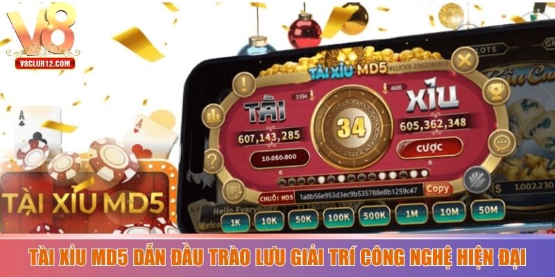 Tài xỉu MD5 dẫn đầu trào lưu giải trí công nghệ hiện đại