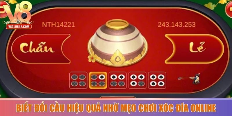 Biết đổi cầu hiệu quả nhờ mẹo chơi xóc đĩa online