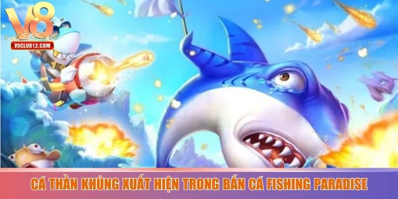 Cá thần khủng xuất hiện trong Bắn cá Fishing Paradise