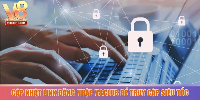 Cập nhật link đăng nhập V8club để truy cập siêu tốc