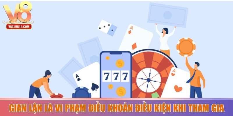 Gian lận là vi phạm điều khoản điều kiện khi tham gia