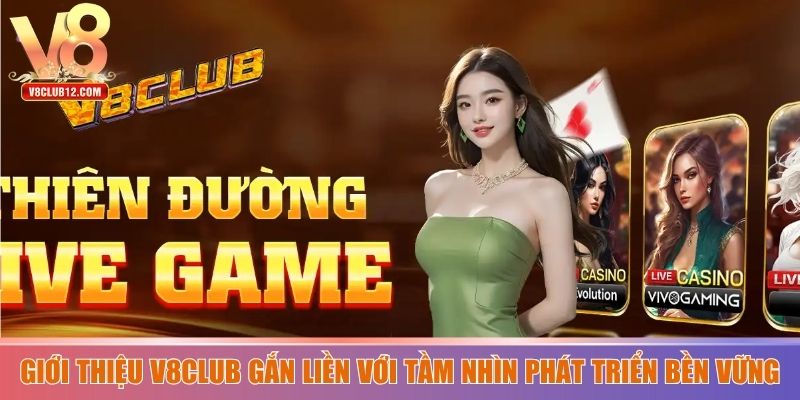 Giới thiệu V8club gắn liền với tầm nhìn phát triển bền vững