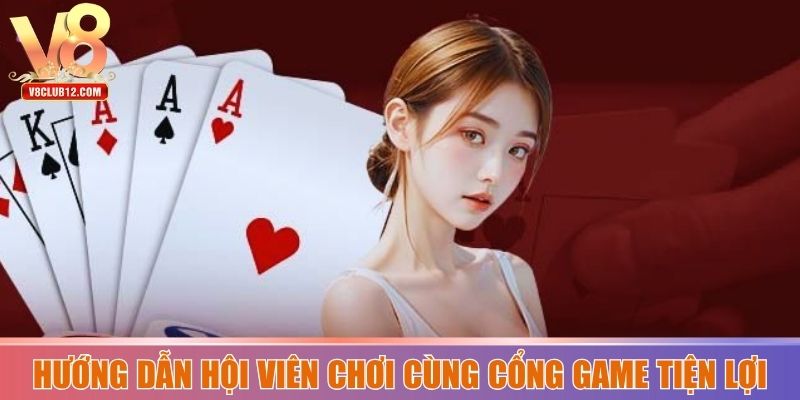 Hướng dẫn hội viên đến chơi cùng cổng game tiện lợi