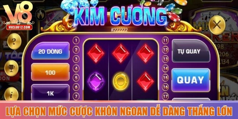 Lựa chọn mức cược khôn ngoan dễ dàng thắng lớn