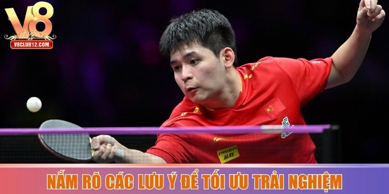 Nắm rõ các lưu ý để tối ưu trải nghiệm