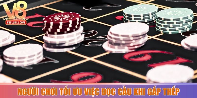 Người chơi tối ưu việc đọc cầu khi gấp thếp