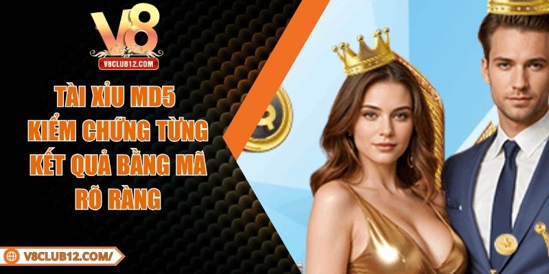 Tài Xỉu MD5 - Kiểm Chứng Từng Kết Quả Bằng Mã Rõ Ràng