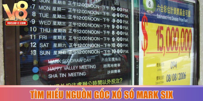 Tìm hiểu nguồn gốc hình thành xổ số Mark Six